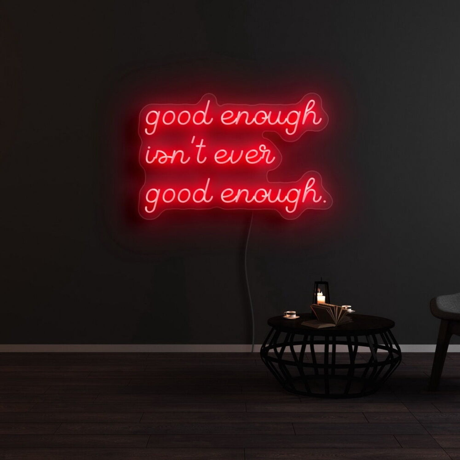 Good Enough Isnt Ever Good Enough Led Neon Sign - Shineneon