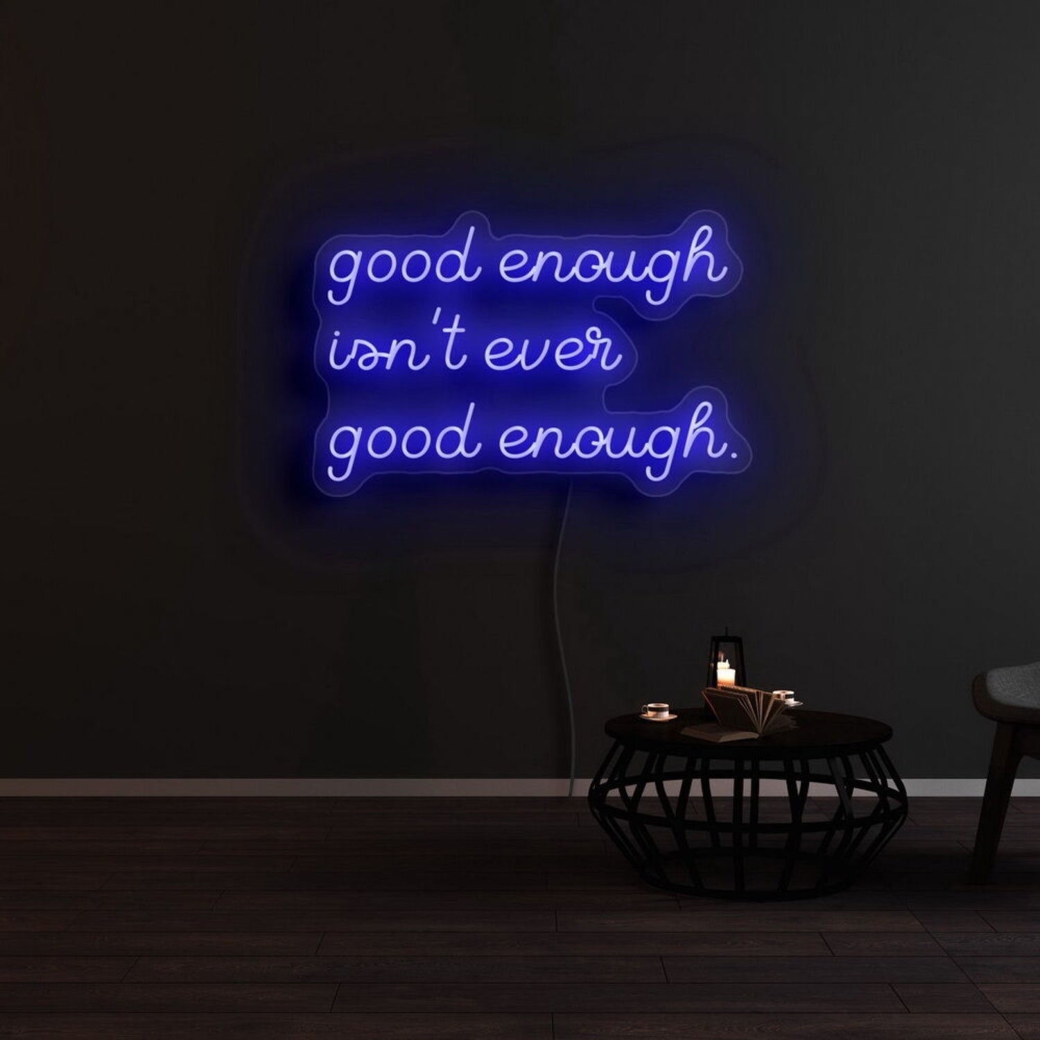 Good Enough Isnt Ever Good Enough Led Neon Sign - Shineneon