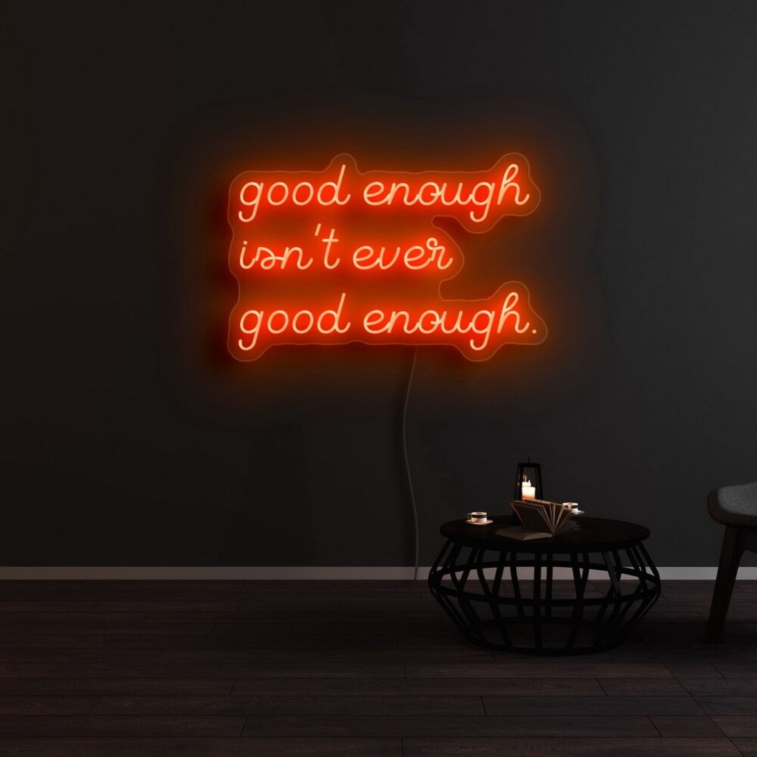 Good Enough Isnt Ever Good Enough Led Neon Sign - Shineneon