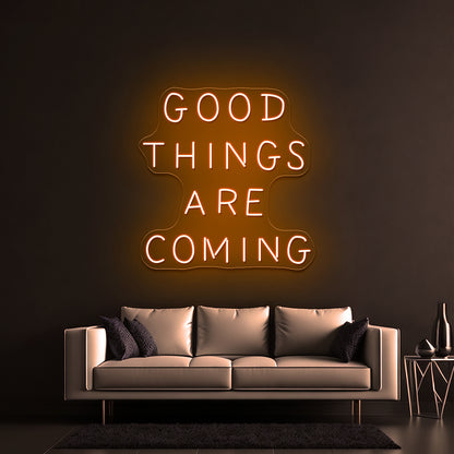 Good Things Are Coming Large Neon Signs