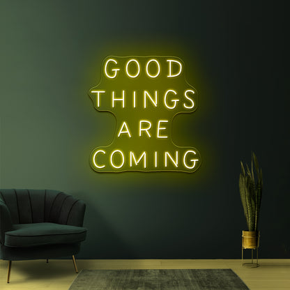 Good Things Are Coming Large Neon Signs