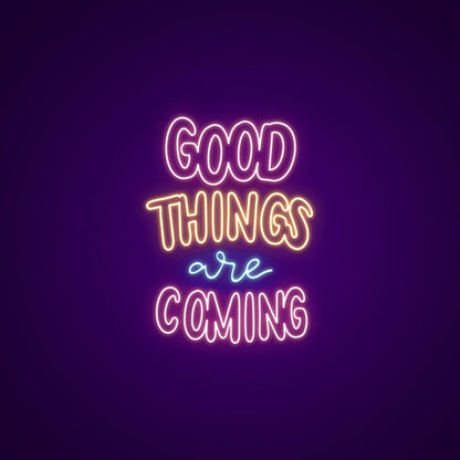 Good Things Are Coming Led Neon Signs Wall Art | Shineneon