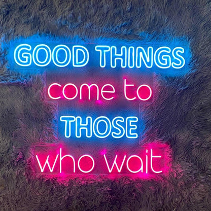 Good Things Come To Those Wait Blue Pink Led Neon Sign For Home Cafe Decor | Shineneon