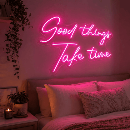 Good Things Take Time LED Neon Sign Bedroom Wall Art - Shineneon