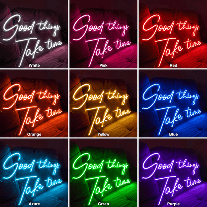 Good Things Take Time LED Neon Sign Bedroom Wall Art - Shineneon