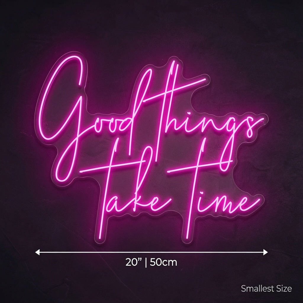 Good Things Take Time LED Neon Sign Wall Neon Sign - Shineneon