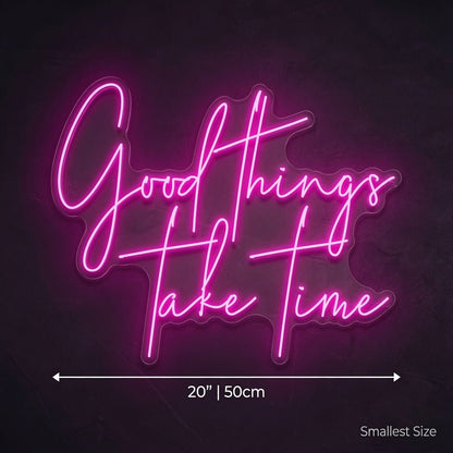 Good Things Take Time LED Neon Sign Wall Neon Sign - Shineneon