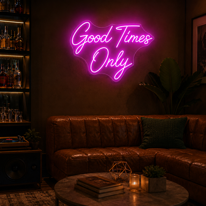 Good Times Only Room Decor LED Neon Sign - 03 Real Lifestyle Scene