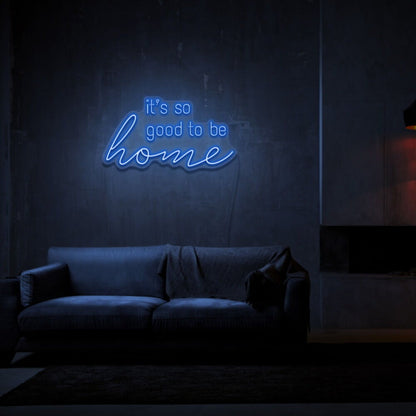 Good To Be Home Led Neon Sign - Shineneon