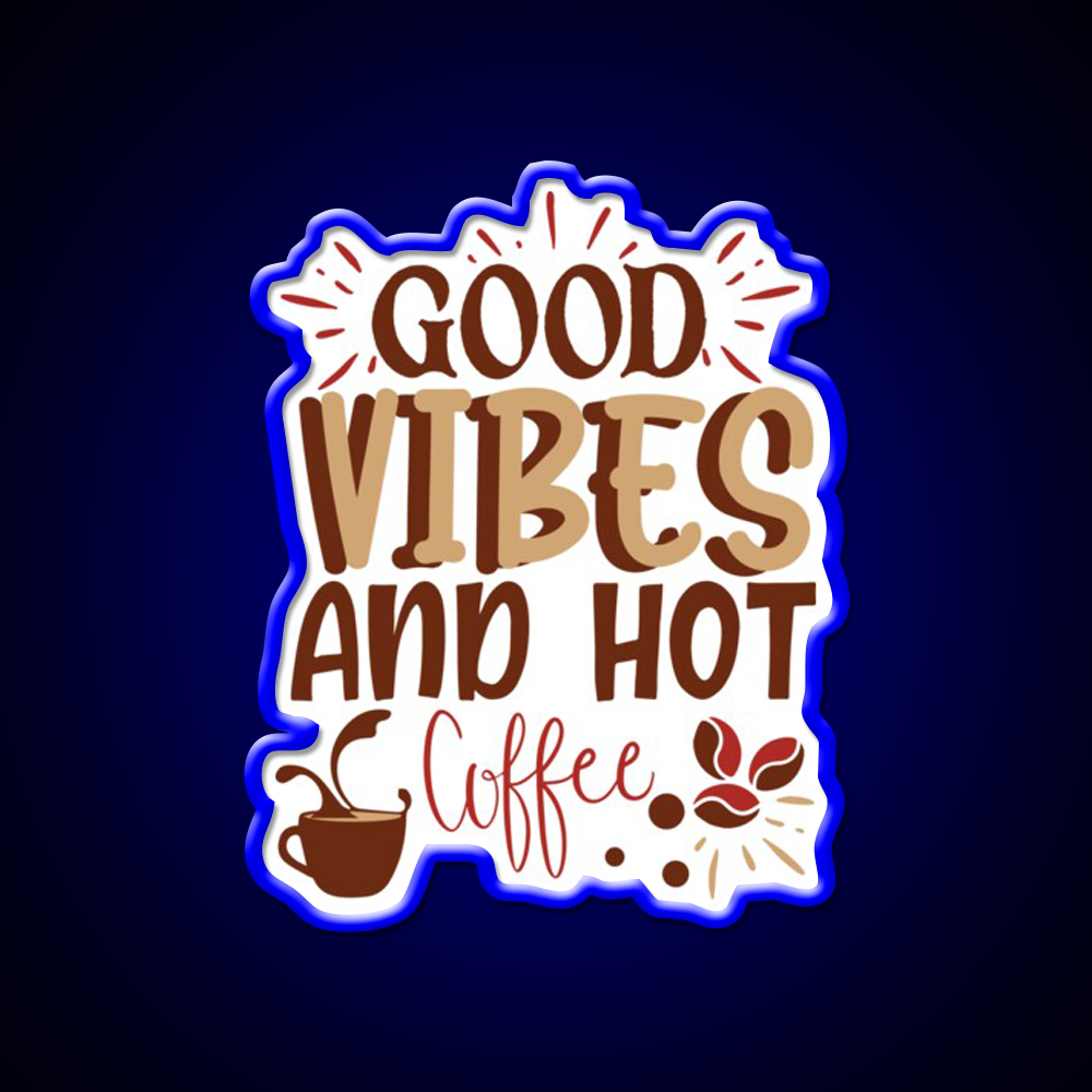 Good Vibes And Hot Coffee Cafe Led Neon Sign Espresso Bar Art Rgb Color