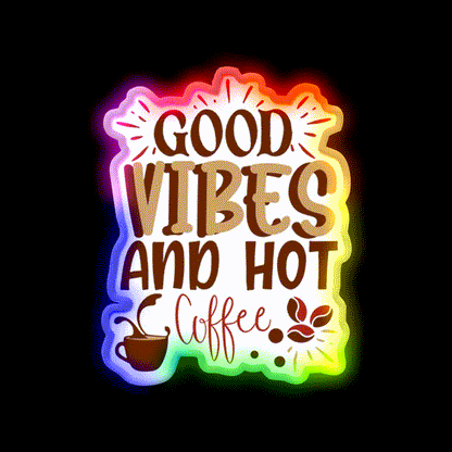 Good Vibes And Hot Coffee Cafe Led Neon Sign Espresso Bar Art Rgb Color