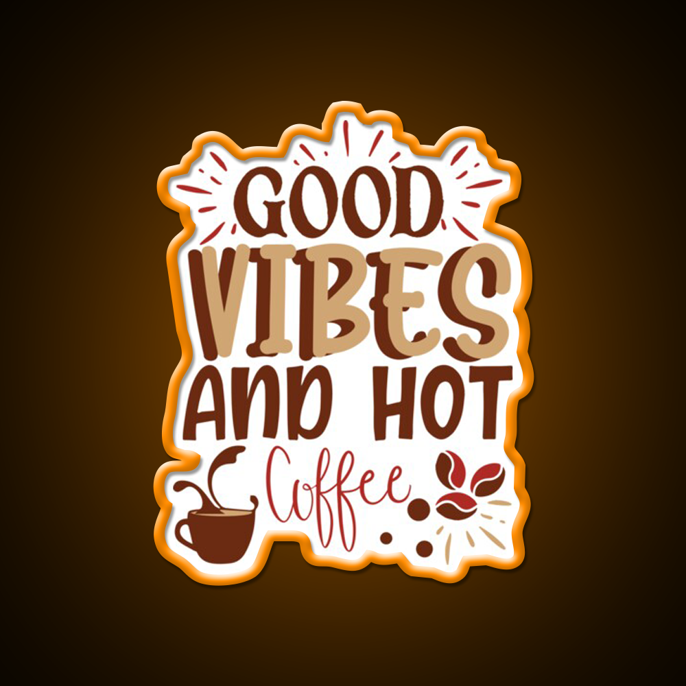 Good Vibes And Hot Coffee Cafe Led Neon Sign Espresso Bar Art Rgb Color