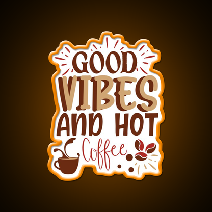 Good Vibes And Hot Coffee Cafe Led Neon Sign Espresso Bar Art Rgb Color