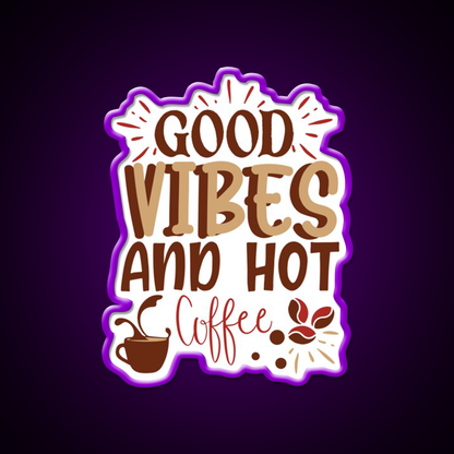 Good Vibes And Hot Coffee Cafe Led Neon Sign Espresso Bar Art Rgb Color