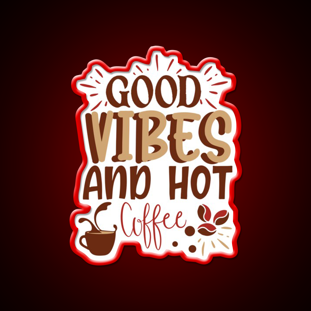 Good Vibes And Hot Coffee Cafe Led Neon Sign Espresso Bar Art Rgb Color