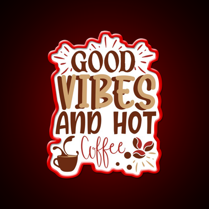 Good Vibes And Hot Coffee Cafe Led Neon Sign Espresso Bar Art Rgb Color