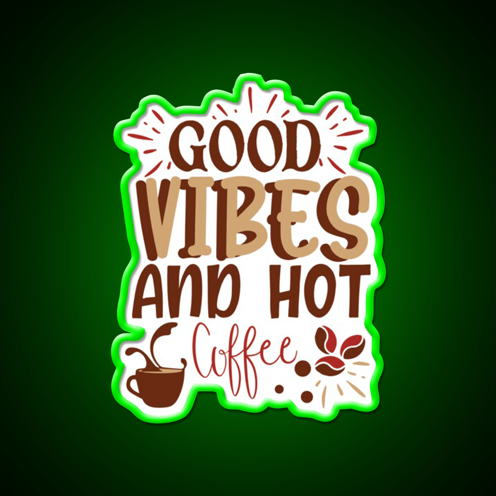 Good Vibes And Hot Coffee Cafe Led Neon Sign Espresso Bar Art Rgb Color - Shineneon