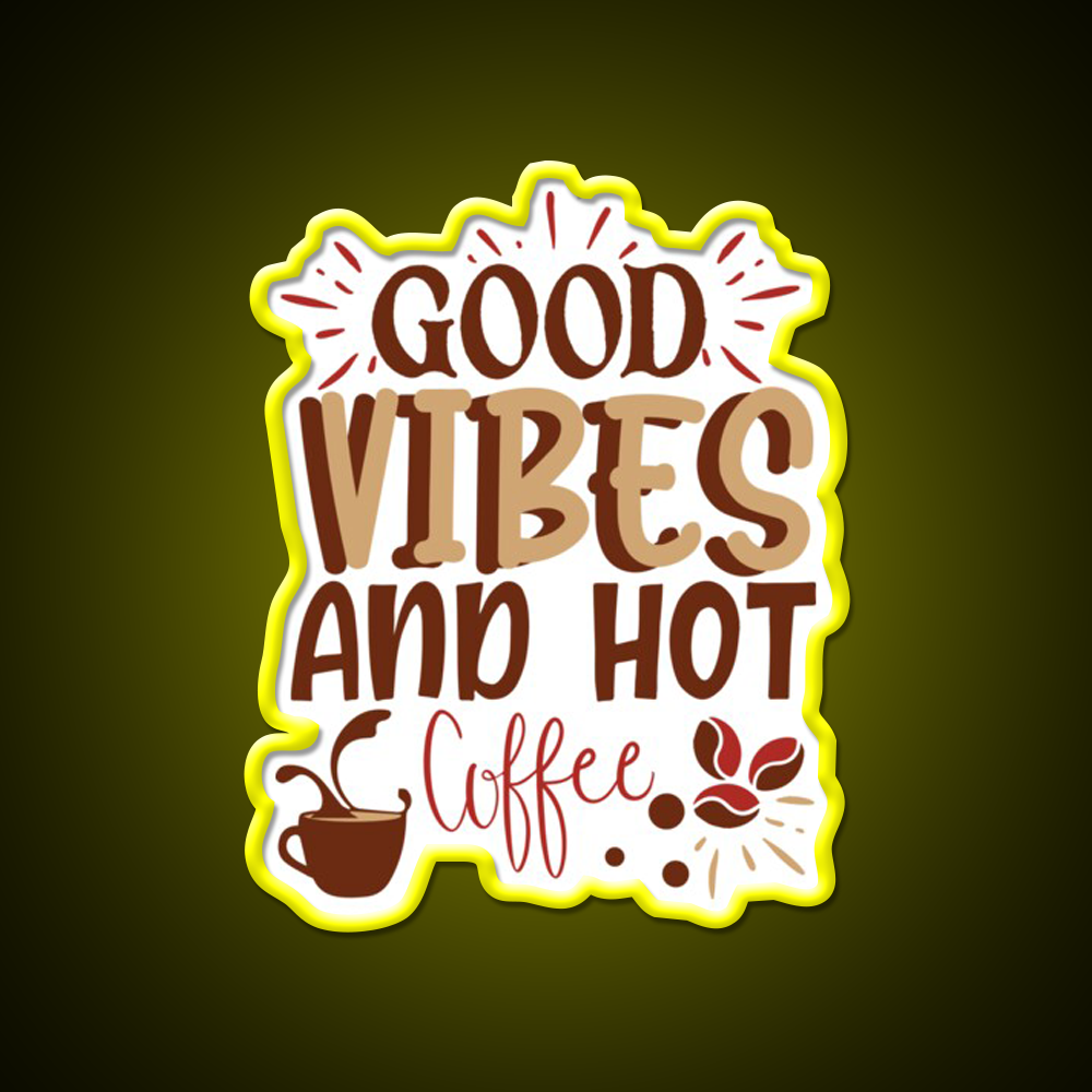 Good Vibes And Hot Coffee Cafe Led Neon Sign Espresso Bar Art Rgb Color