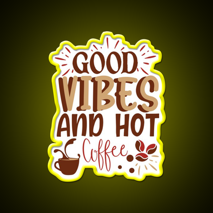 Good Vibes And Hot Coffee Cafe Led Neon Sign Espresso Bar Art Rgb Color