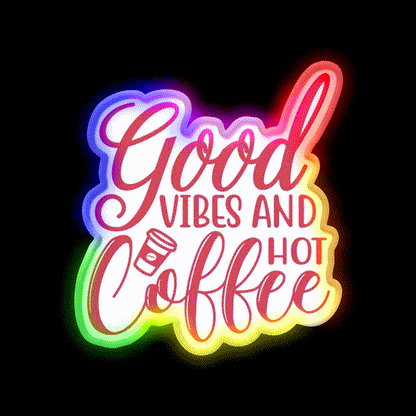 Good Vibes And Hot Coffee Pink Cafe Led Neon Sign Espresso Bar Art Rgb Color