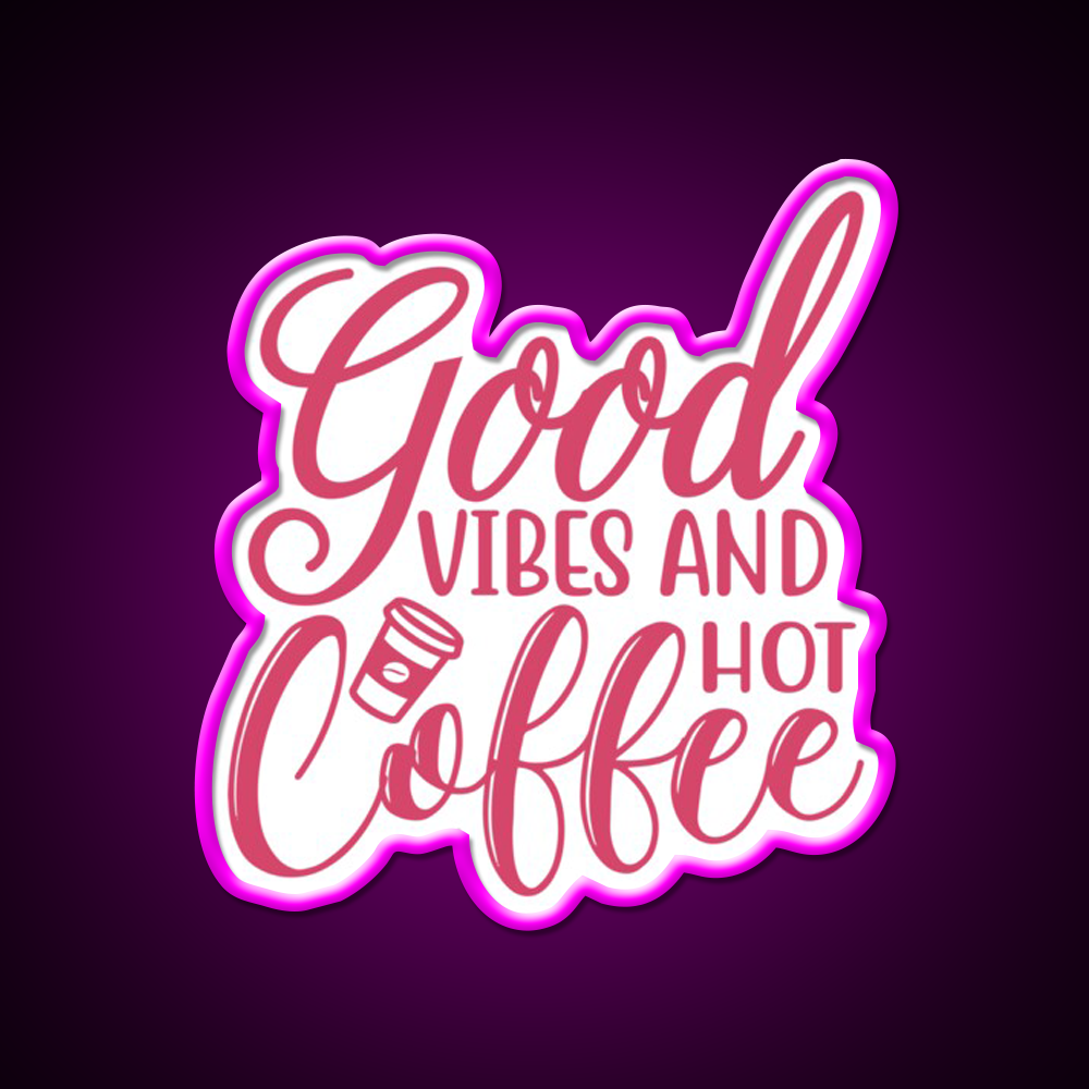 Good Vibes And Hot Coffee Pink Cafe Led Neon Sign Espresso Bar Art Rgb Color