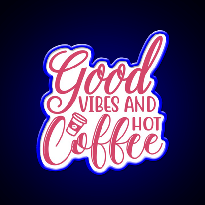 Good Vibes And Hot Coffee Pink Cafe Led Neon Sign Espresso Bar Art Rgb Color - Shineneon