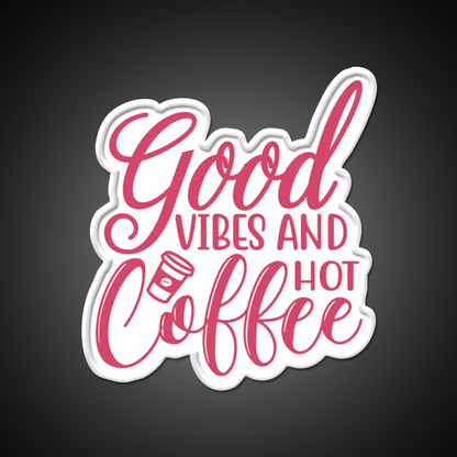 Good Vibes And Hot Coffee Pink Cafe Led Neon Sign Espresso Bar Art Rgb Color