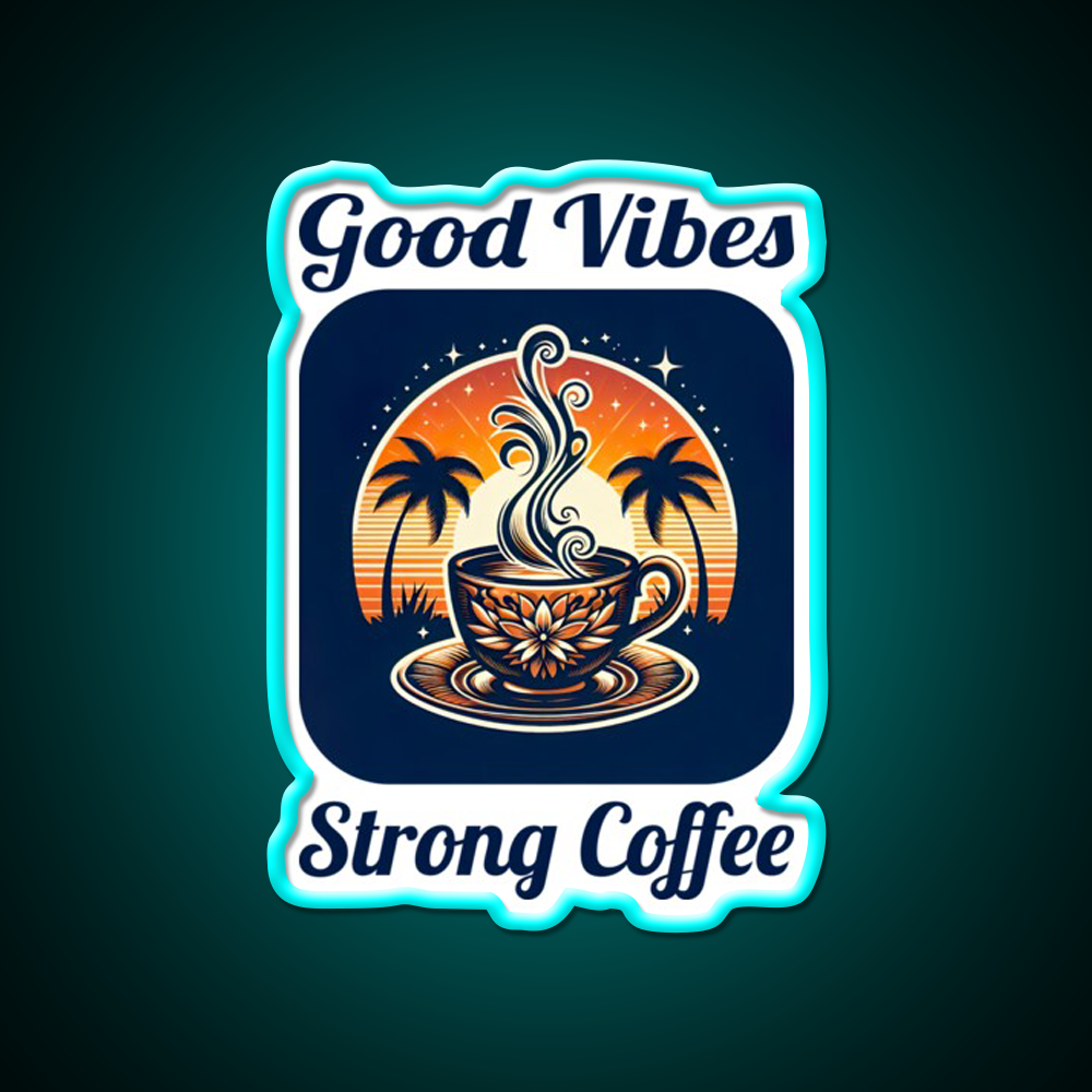 Good Vibes Strong Coffee Cafe Led Neon Sign Espresso Bar Art Rgb Color
