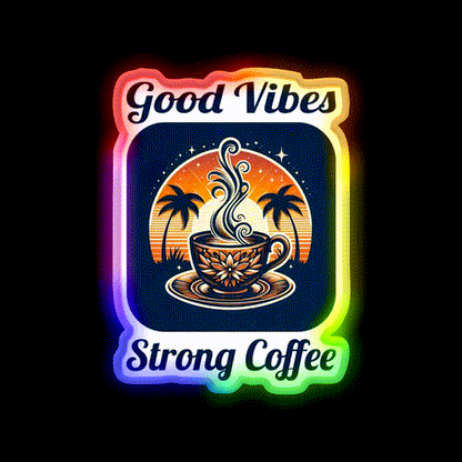 Good Vibes Strong Coffee Cafe Led Neon Sign Espresso Bar Art Rgb Color