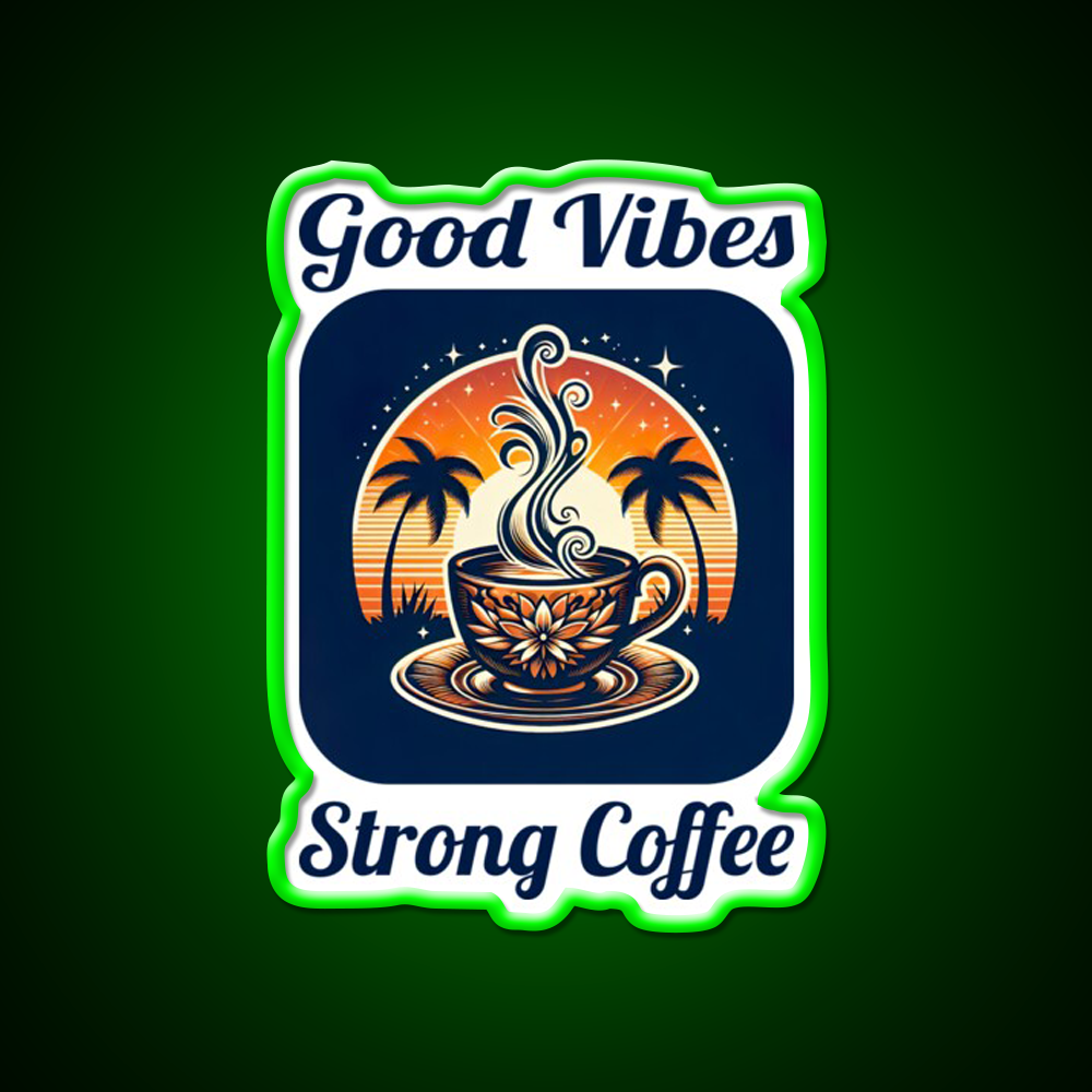 Good Vibes Strong Coffee Cafe Led Neon Sign Espresso Bar Art Rgb Color