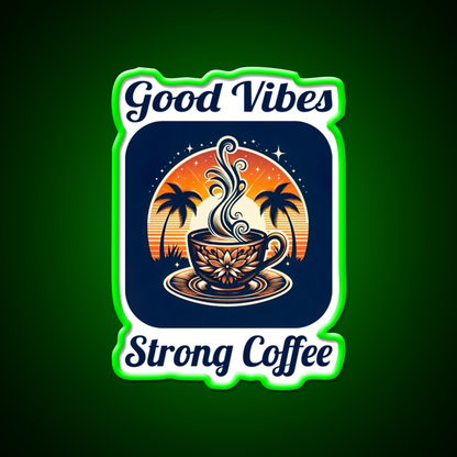 Good Vibes Strong Coffee Cafe Led Neon Sign Espresso Bar Art Rgb Color