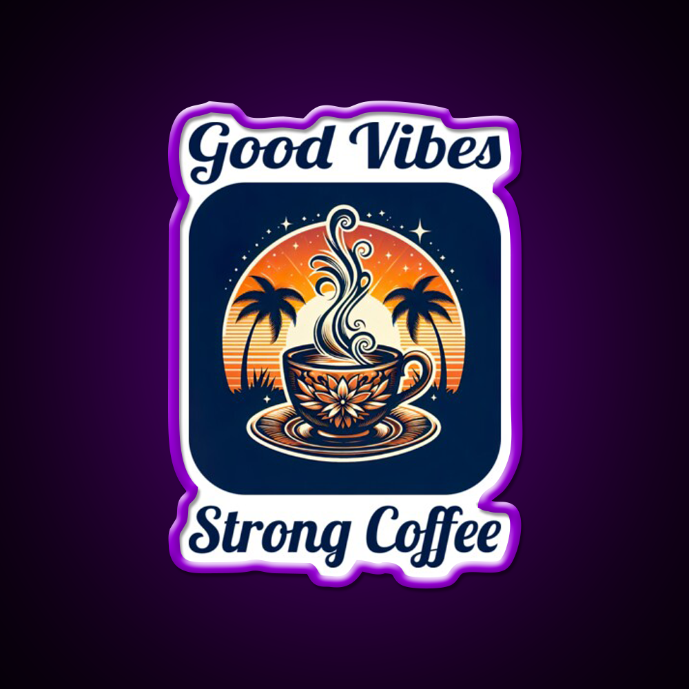 Good Vibes Strong Coffee Cafe Led Neon Sign Espresso Bar Art Rgb Color