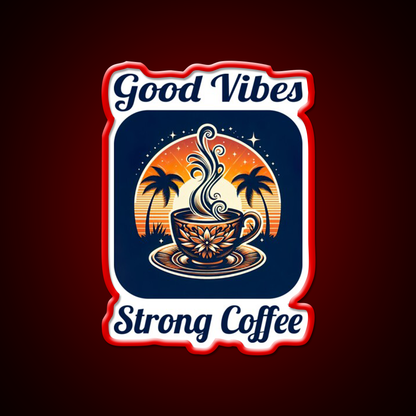 Good Vibes Strong Coffee Cafe Led Neon Sign Espresso Bar Art Rgb Color