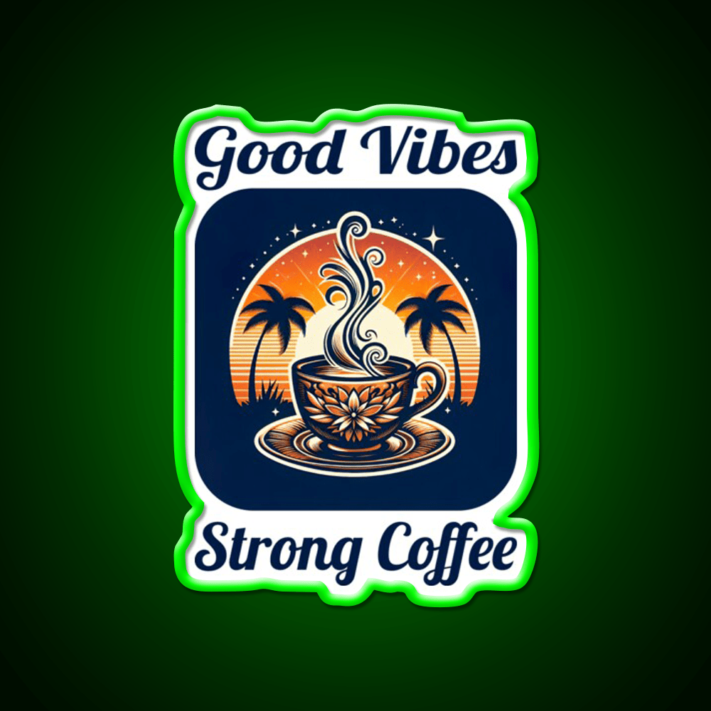 Good Vibes Strong Coffee Cafe Led Neon Sign Espresso Bar Art Rgb Color - Shineneon