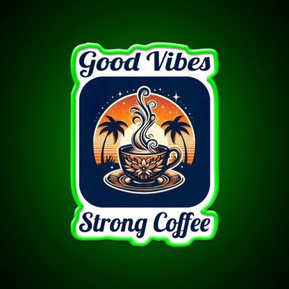 Good Vibes Strong Coffee Cafe Led Neon Sign Espresso Bar Art Rgb Color - Shineneon
