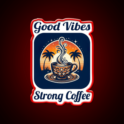 Good Vibes Strong Coffee Cafe Led Neon Sign Espresso Bar Art Rgb Color - Shineneon