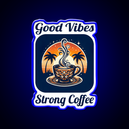 Good Vibes Strong Coffee Cafe Led Neon Sign Espresso Bar Art Rgb Color - Shineneon