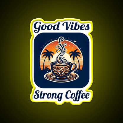 Good Vibes Strong Coffee Cafe Led Neon Sign Espresso Bar Art Rgb Color - Shineneon