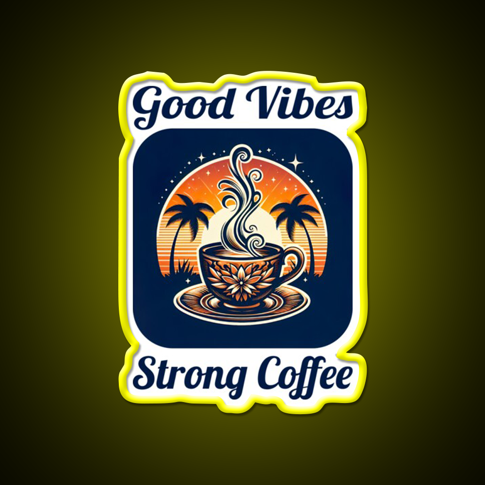 Good Vibes Strong Coffee Cafe Led Neon Sign Espresso Bar Art Rgb Color