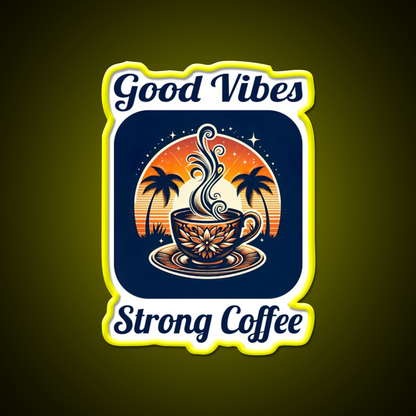 Good Vibes Strong Coffee Cafe Led Neon Sign Espresso Bar Art Rgb Color