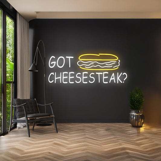 Got Cheese Steak Neon Sign