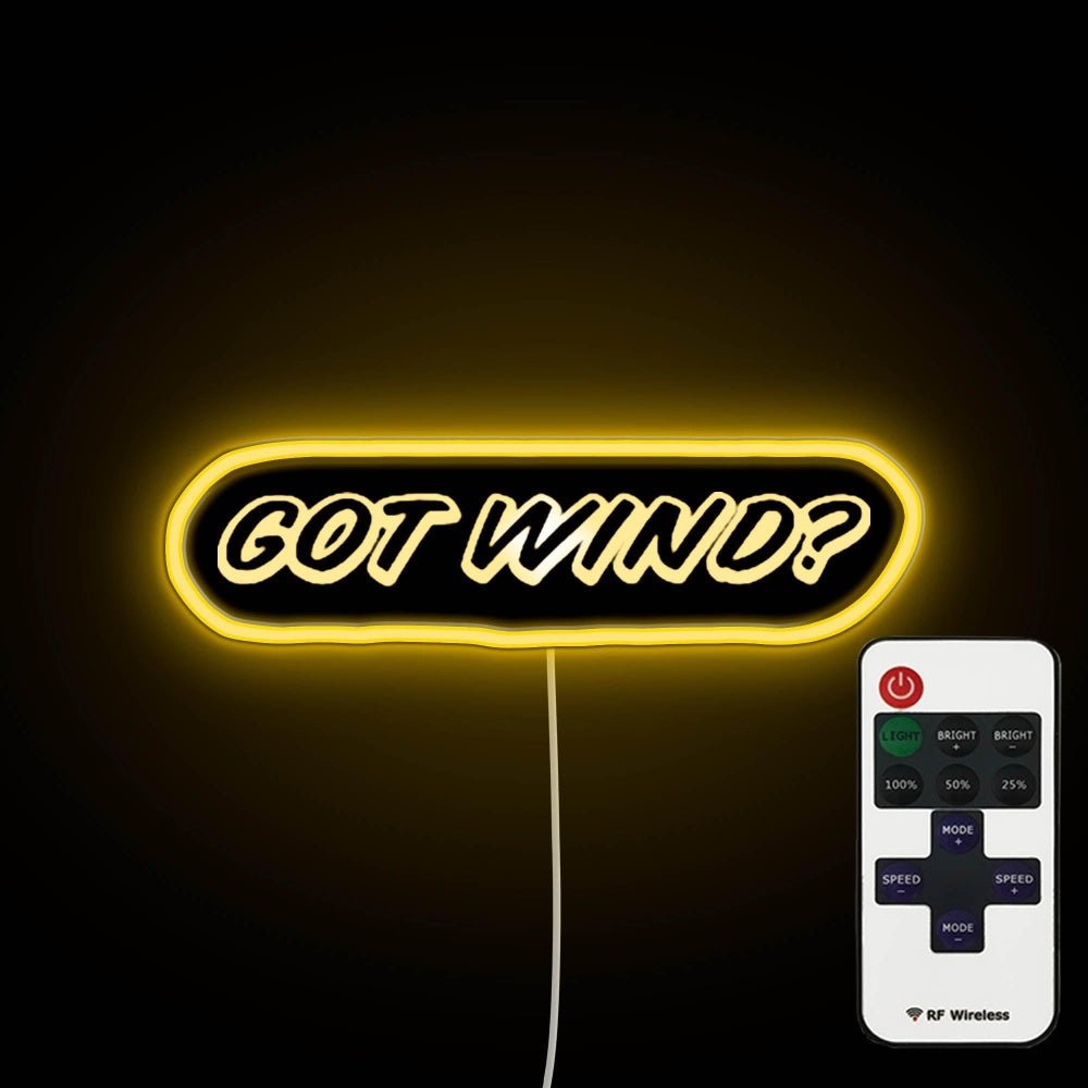 Got Wind Neon Sign - Shineneon