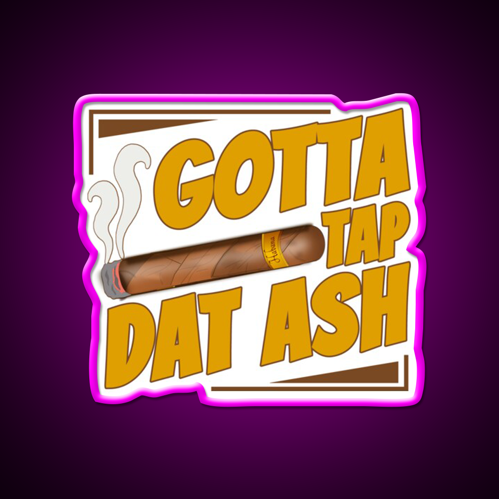 Gotta Tap Dat Ash Whiskey Drink Bar Led Neon Sign Rgb Color