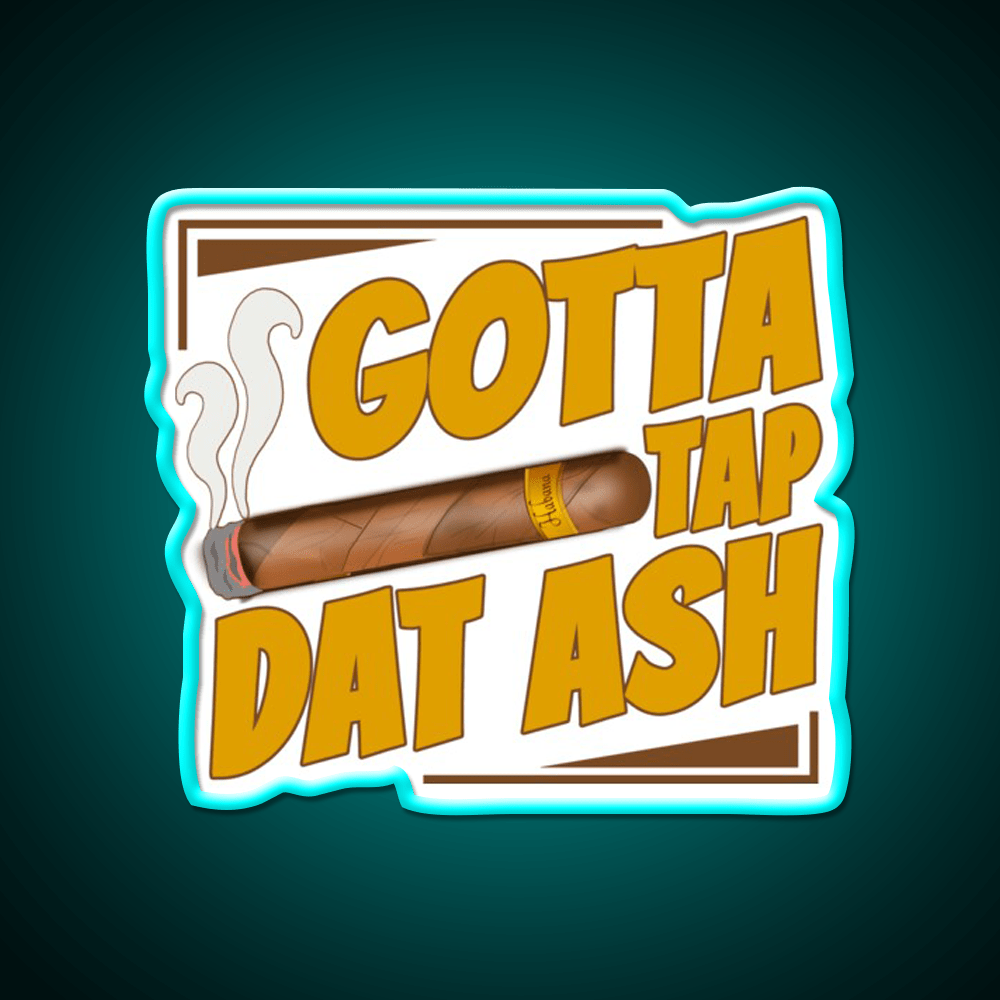 Gotta Tap Dat Ash Whiskey Drink Bar Led Neon Sign Rgb Color - Shineneon