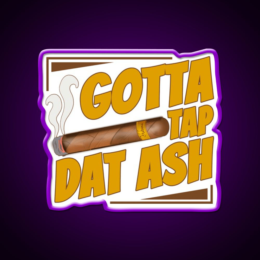 Gotta Tap Dat Ash Whiskey Drink Bar Led Neon Sign Rgb Color - Shineneon