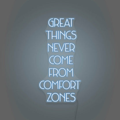 Great Things Never Come From Comfort Zones Led Neon Sign - Shineneon