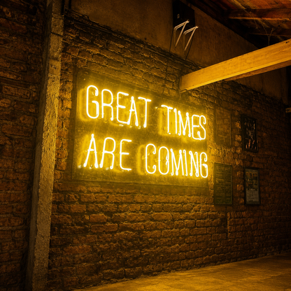 Great Times Are Coming LED Neon Sign Home Wall Art - 03 Real Lifestyle Scene