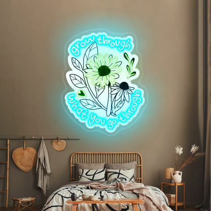 Grow Through What You Go Through Flowers Led Signs For Room - Shineneon