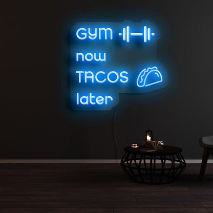 Gym Now Tacos Later Led Neon Sign | Shineneon