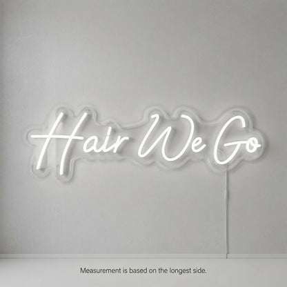 Hair We Go LED Neon Sign - 04 Size Image